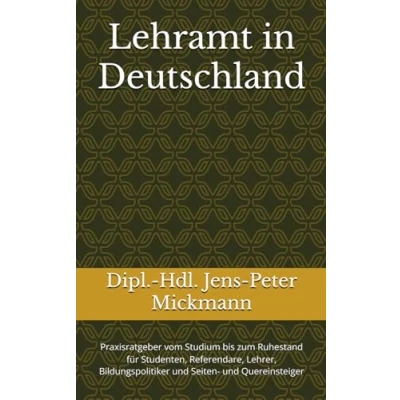 Abbildung von Lehramt in Deutschland: Praxisratgeber vom Studium bis zum Ruhestand für Studenten, Referendare, Lehrer, Bildungspolitiker und Seiten Quereinsteiger