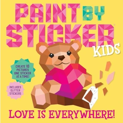 Abbildung von Paint by Sticker Kids: Love Is Everywhere!: Create 10 Pictures One at a Time! Includes Glitter Stickers