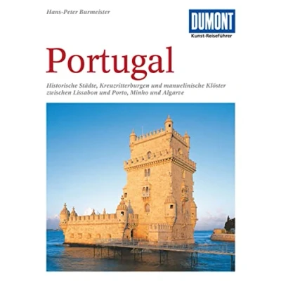 Abbildung von Portugal Kunst Reiseführer: Historische Städte, Kreuzritterburgen und manuelinische Klöster zwischen Lissabon Porto, Minho Algarve (DuMont Reiseführer)