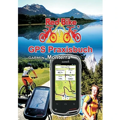 Abbildung von GPS Praxisbuch Garmin Monterra: Praxis und modellbezogen für einen schnellen Einstieg (GPS Reihe von Red Bike)