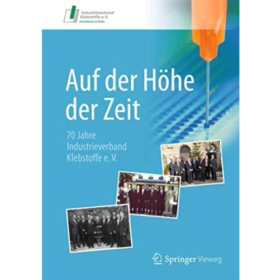 Abbildung von Auf der Höhe Zeit: 70 Jahre Industrieverband Klebstoffe e. V.