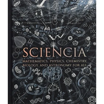 Abbildung von Sciencia: Mathematics, Physics, Chemistry, Biology and Astronomy for All (Wooden Books Compendia)