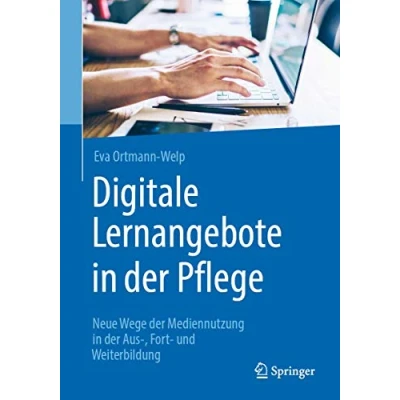 Abbildung von Digitale Lernangebote in der Pflege: Neue Wege Mediennutzung Aus , Fort und Weiterbildung