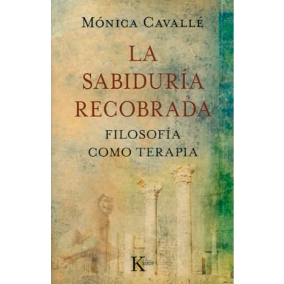 Abbildung von La Sabiduria Recobrada: Filosofia como terapia = Recovered Wisdom: Filosofía (Sabiduría Perenne)
