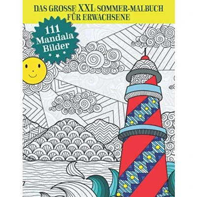 Abbildung von Das große XXL Sommer Malbuch für Erwachsene 111 Mandala Bilder: Blumen, Sommer, Strand und Meer Ausmalbuch Anti Stress Buch, Entspannung durch Malen