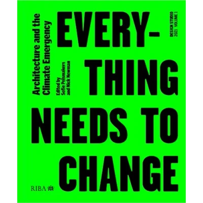 Abbildung von Design Studio Everything Needs to Change: Architecture and the Climate Emergency
