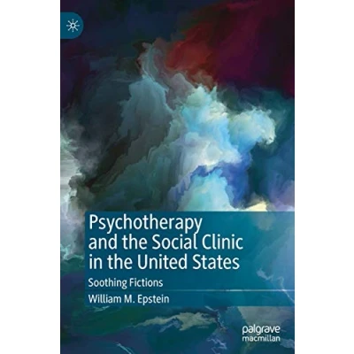 Abbildung von Psychotherapy and the Social Clinic in United States: Soothing Fictions