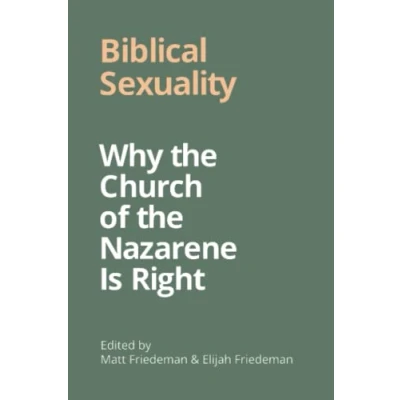 Abbildung von Biblical Sexuality: Why the Church of Nazarene is Right