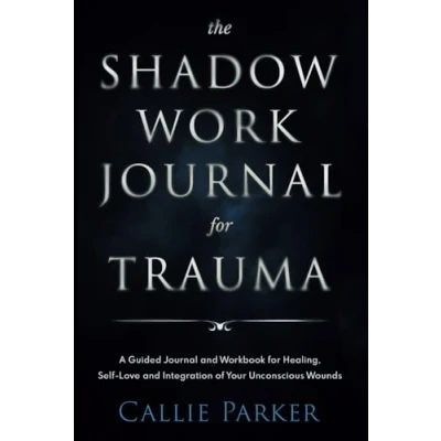 Abbildung von The Shadow Work Journal for Trauma: Guided Activities Self Love and Empowerment