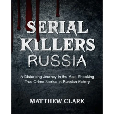 Abbildung von Serial Killers Russia: A Disturbing Journey in the Most Shocking True Crime Stories Russian History