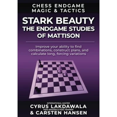Abbildung von Stark Beauty: The Chess Endgame Studies of Herman Mattison (Chess Magic &amp; Tactics, Band 3)