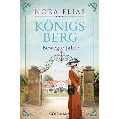 Abbildung von Königsberg. Bewegte Jahre: Königsberg Saga 2 Roman