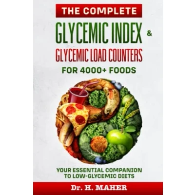 Abbildung von The Complete glycemic Index &amp; Load Counters for 4000+ Foods: Your Essential Companion to Low Diets