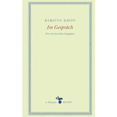Abbildung von Im Gespräch: Wie wir einander begegnen (zu Klampen Essays)