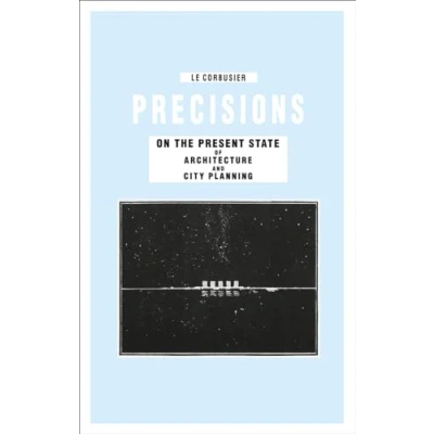 Abbildung von Precisions on the Present State of Architecture and City Planning