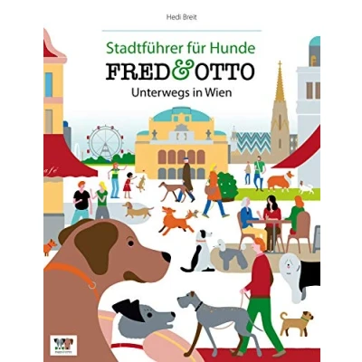 Abbildung von FRED &amp; OTTO unterwegs in Wien: Stadtführer für Hunde