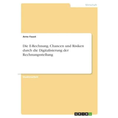 Abbildung von die E Rechnung. Chancen und Risiken durch Digitalisierung der Rechnungsstellung