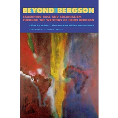 Abbildung von Beyond Bergson: Examining Race and Colonialism through the Writings of Henri Bergson (SUNY Series, Philosophy Race)