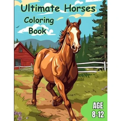 Abbildung von Ultimate Horses Coloring Book: Awesome Book For Kids Age 8 12