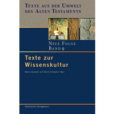 Abbildung von Texte zur Wissenskultur (Texte aus der Umwelt des Alten Testaments. Neue Folge. (TUAT.NF), Band 9)