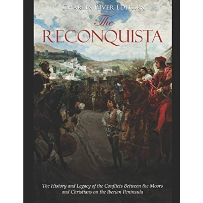 Abbildung von the Reconquista: History and Legacy of Conflicts Between Moors Christians on Iberian Peninsula