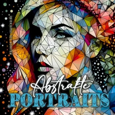 Abbildung von Abstrakte Portraits Malbuch für Erwachsene: Portrait Ausmalbuch Erwachsene Abstraktes Low Poly Malblock Graustufen