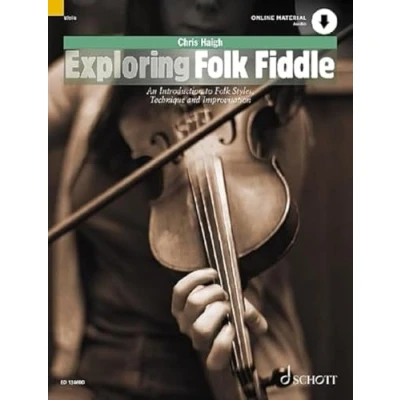 Abbildung von Exploring Folk Fiddle: An Introduction to Styles, Technique and Improvisation. Violine. Ausgabe mit Online Audiodatei. (Schott Pop Styles)
