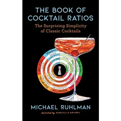 Abbildung von The Book of Cocktail Ratios: Surprising Simplicity Classic Cocktails (Volume 2) (Ruhlman&#039;s Ratios, Band