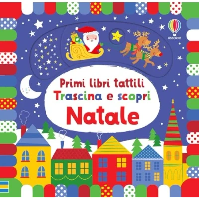 Abbildung von Natale. Trascina e scopri. Primi libri tattili (Primi tattili. scopri)
