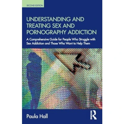 Abbildung von Understanding and Treating sex Pornography Addiction: A comprehensive guide for people who struggle with addiction those want to help them