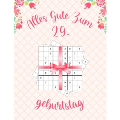 Abbildung von Alles gute zum 29. Geburtstag: Geburtstagsgeschenk für Frauen 29 Jahre, Sudoku Buch Geschenk mit 80 Rätseln von Leicht bis Schwer Lösungen, Geburtstag jährige Frau