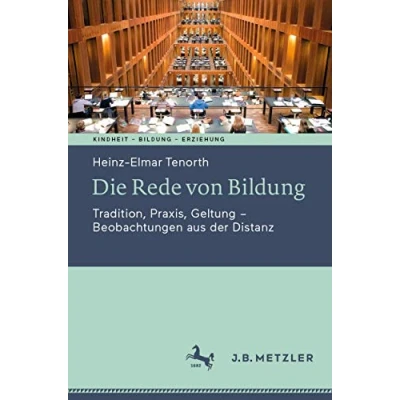 Abbildung von Die Rede von Bildung: Tradition, Praxis, Geltung Beobachtungen aus der Distanz (Kindheit Bildung Erziehung. Philosophische Perspektiven)