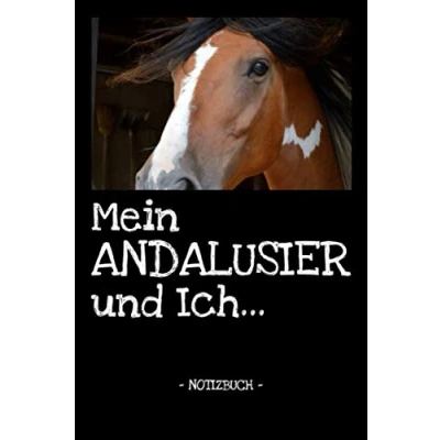 Abbildung von Mein Andalusier und Ich...: Pferde Reiten Notizbuch Tagebuch Fotobuch Hobby Schule Geschenk liniert + Fotocollage ca. DIN A5
