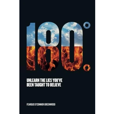 Abbildung von 180 Degrees: Unlearn The Lies You&#039;ve Been Taught To Believe