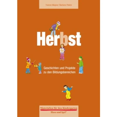Abbildung von Materialien für den Kindergarten: Herbst: Geschichten und Projekte zu Bildungsbereichen
