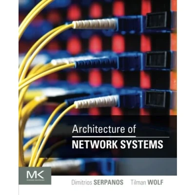 Abbildung von Architecture of Network Systems (The Morgan Kaufmann Series in Computer and Design)