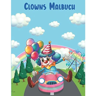 Abbildung von Clown Malbuch: Einzigartige coole und lustige Malvorlagen für Kinder alle, die Clowns Zirkus lieben!
