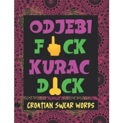 Abbildung von Croatian Swear Words Translated : Learn How to in With Explanation English, Like A Native (How Around the World)