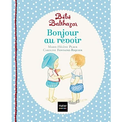 Abbildung von Bébé Balthazar Bonjour, au revoir Pédagogie Montessori 0/3 ans