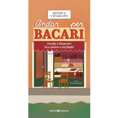 Abbildung von Andar per bacari. Ricette e itinerari tra ombre cicchetti