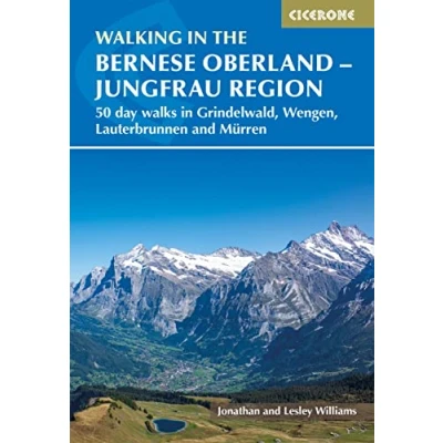 Abbildung von Walking in the Bernese Oberland Jungfrau region: 50 day walks Grindelwald, Wengen, Lauterbrunnen and Murren (Cicerone guidebooks)