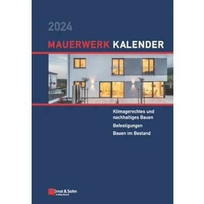 Abbildung von Mauerwerk Kalender 2024: Schwerpunkte: Klimagerechtes und nachhaltiges Bauen; Befestigungen; Bauen im Bestand