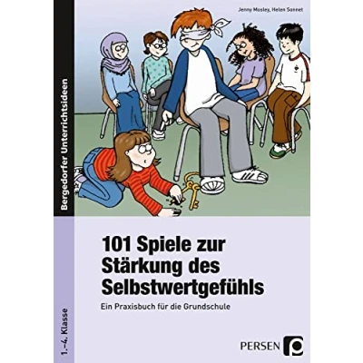 Abbildung von 101 Spiele zur Stärkung des Selbstwertgefühls: Ein Praxisbuch für die Grundschule (1. bis 4. Klasse)