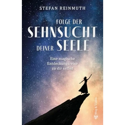 Abbildung von Folge der Sehnsucht deiner Seele: Eine magische Entdeckungsreise zu dir selbst