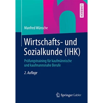 Abbildung von Wirtschafts und Sozialkunde (IHK): Prüfungstraining für kaufmännische kaufmannsnahe Berufe