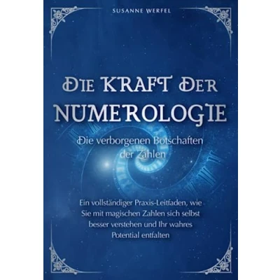 Abbildung von Numerologie Die verborgenen Botschaften der Zahlen: Wie Sie sich selbst besser verstehen, Ihren Lebensweg entschlüsseln und innere Blockaden endlich auflösen