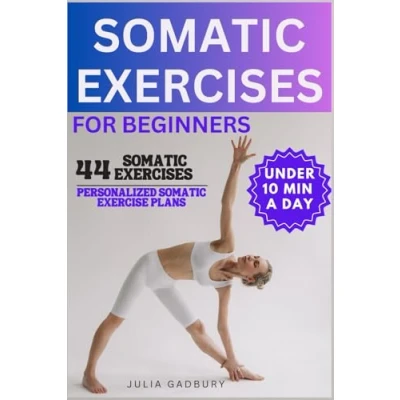 Abbildung von Somatic Exercises for Beginners: 44 Nervous System Regulation to Tone Your Vagus Nerve &amp; Reduce Anxiety in Under 10 Minutes a Day