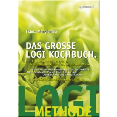 Abbildung von Das große LOGI Kochbuch: 120 raffinierte Rezepte zur Ernährungsrevolution von Dr. Nicolai Worm