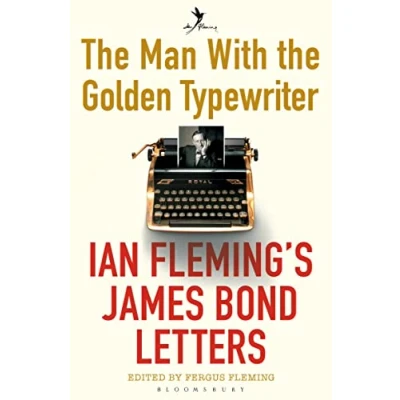 Abbildung von the Man with Golden Typewriter: Ian Fleming’s James Bond Letters