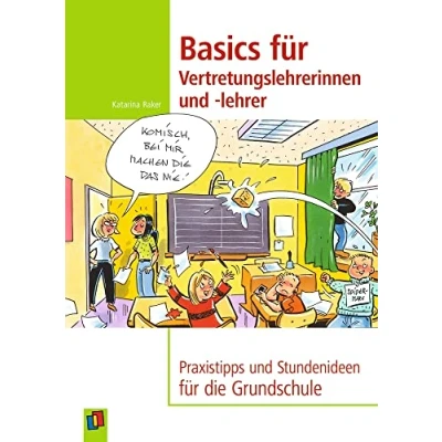 Abbildung von Basics für Vertretungslehrerinnen und lehrer: Praxistipps Stundenideen die Grundschule